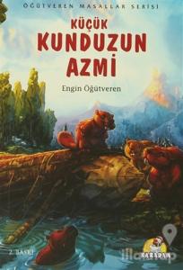Öğütveren Masallar Serisi : Küçük Kunduzun Azmi