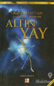 Oğuz Han'dan 21. Yüzyıla Uzanan Sır Altın Yay