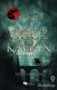 Oğuz Kağan - Karanlıklar Diyarı