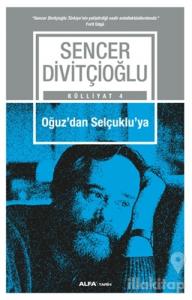 Oğuz'dan Selçuklu'ya - Külliyat 4