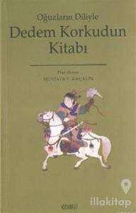 Oğuzların Diliyle Dedem Korkudun Kitabı