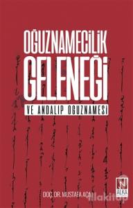 Oğuznamecilik Geleneği ve Andalıp Oğuznamesi