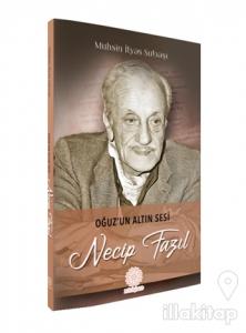 Oğuz'un Altın Sesi Necip Fazıl