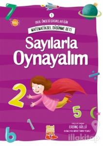 Okul Öncesi Çocuklar İçin Matematiksel Düşünme Seti 1 - Sayılarla Oynayalım