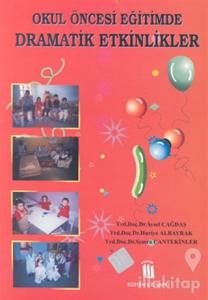 Okul Öncesi Eğitimde Dramatik Etkinlikler