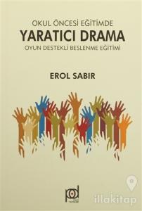 Okul Öncesi Eğitimde Yaratıcı Drama - Oyun Destekli Beslenme Eğitimi