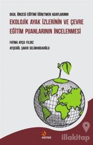 Okul Öncesi Eğitimi Öğretmen Adaylarının Ekolojik Ayak İzlerinin ve Çevre Eğitim Puanlarının İncelenmesi