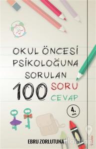 Okul Öncesi Psikoloğu'na Sorulan 100 Soru 100 Cevap