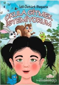 Okula Gitmek İstemiyorum