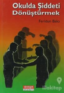 Okulda Şiddeti Dönüştürmek