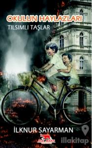 Okulun Haylazları - Tılsımlı Taşlar