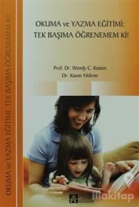 Okuma ve Yazma Eğitimi: Tek Başıma Öğrenemem Ki!