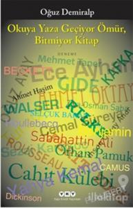 Okuya Yaza Geçiyor Ömür, Bitmiyor Kitap