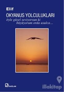 Okyanus Yolculukları : Öyle Güzel Seviyorsun ki Büyüyorum Orda Usulca