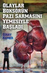 Olaylar Boksörün Pazı Sarmasını Yemesiyle Başladı