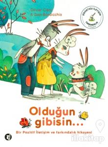 Olduğun Gibisin...