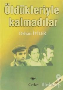 Öldükleriyle Kalmadılar