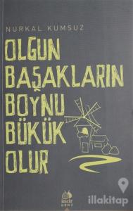 Olgun Başakşarın Boynu Bükük Olur
