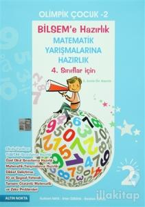 Olimpik Çocuk 2 - Bilsem'e ve Matematik Yarışmalarına Hazırlık 4. Sınıflar İçin