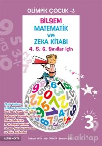Olimpik Çocuk 3 - Bilsem Matematik ve Zeka Kitabı (4.5.6. Sınıflar İçin)