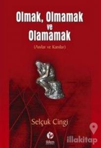 Olmak, Olmamak ve Olamamak
