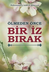 Ölmeden Önce Bir İz Bırak