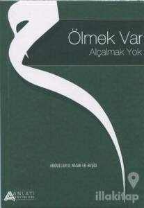 Ölmek Var Alçalmak Yok