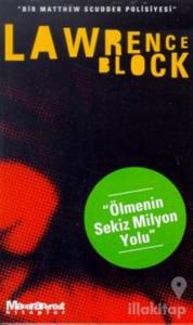 Ölmenin Sekiz Milyon Yolu - Bir Matthew Scudder Polisiyesi