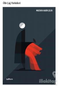 Ölü Çağ Türküleri