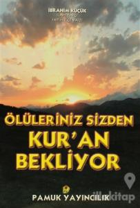 Ölüleriniz Sizden Kur'an Bekliyor (Kıyamet-014)