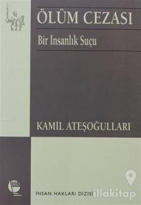Ölüm Cezası Bir İnsanlık Suçu