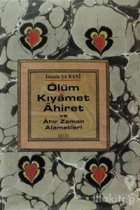 Ölüm Kıyamet Ahiret ve Ahir Zaman Alametleri (Ciltli)