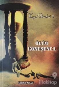 Ölüm Konuşunca - Hayat Dersleri 2