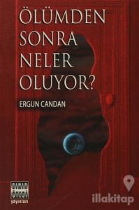 Ölümden Sonra Neler Oluyor?