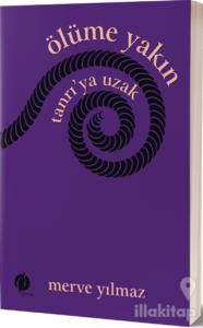 Ölüme Yakın Tanrı'ya Uzak