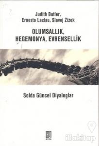 Olumsallık, Hegomanya, Evrensellik