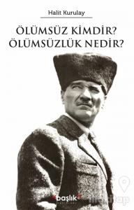 Ölümsüz Kimdir? Ölümsüzlük Nedir?