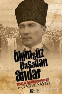 Ölümsüz Paşadan Anılar
