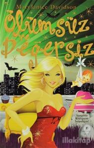 Ölümsüz ve Değersiz