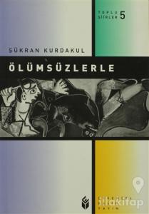 Ölümsüzlerle Toplu Şiirler 5