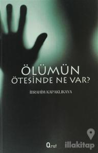 Ölümün Ötesinde Ne Var?