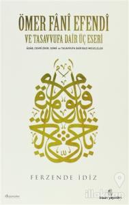 Ömer Fani Efendi ve Tasavvufa Dair Üç Eseri