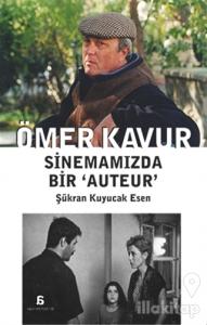 Ömer Kavur: Sinemamızda Bir ‘Auteur'