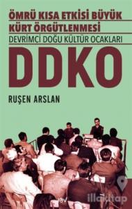 Ömrü Kısa Etkisi Büyük Kürt Örgütlenmesi Devrimci Doğu Kültür Ocakları - DDKO