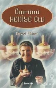 Ömrünü Hediye Etti