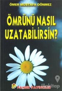 Ömrünü Nasıl Uzatabilirsin (Dua-068)