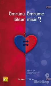Ömrünü Ömrüme İlikler misin?