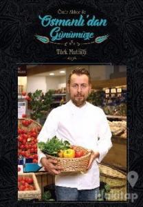 Ömür Akkor ile Osmanlı'dan Günümüze Türk Mutfağı