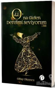 O'na Giden Derdimi Seviyorum