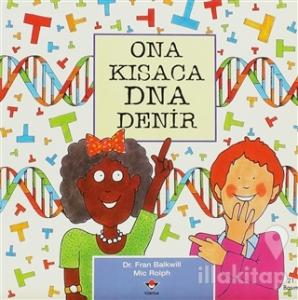 Ona Kısaca DNA denir